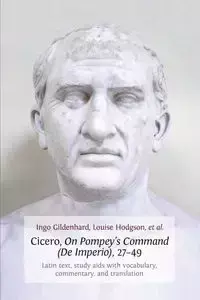 Cicero, on Pompey's Command (de Imperio), 27-49 - Gildenhard Ingo