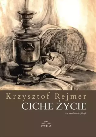 Ciche życie - Krzysztof Rejmer