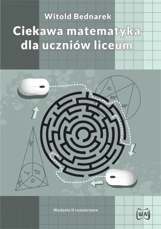 Ciekawa matematyka dla uczniów liceum w.2 - Witold Bednarek