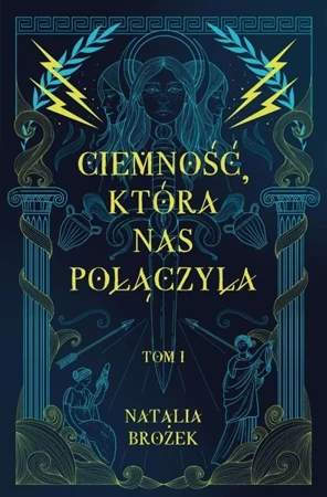 Ciemność i jasność T.1 Ciemność, która nas... - Natalia Brożek