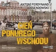 Cień ponurego Wschodu audiobook - Antoni Ferdynand Ossendowski