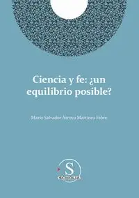 Ciencia y fe - Mario Salvador Arroyo Martínez Fabre