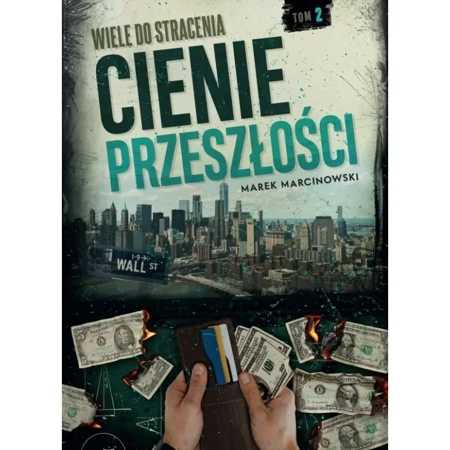 Cienie przeszłości. Wiele do stracenia - Marek Marcinowski