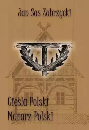 Cieśla polski. Murarz polski - Jan Sas Zubrzycki