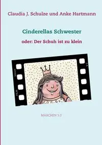 Cinderellas Schwester - Claudia J. Schulze