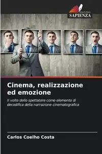 Cinema, realizzazione ed emozione - Carlos Coelho Costa