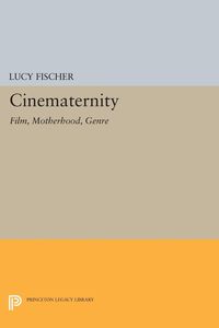 Cinematernity - Lucy Fischer