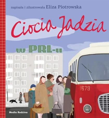 Ciocia Jadzia w PRL-u - Eliza Piotrowska