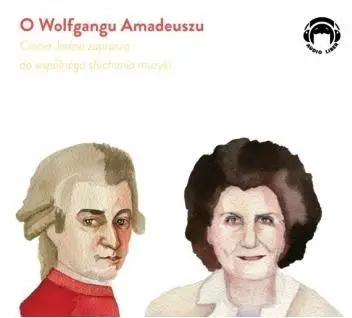 Ciocia Jadzia zaprasza...O Wolfgangu Amadeuszu CD - Jadwiga Mackiewicz