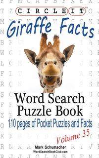 Circle It, Giraffe Facts, Word Search, Puzzle Book - Lowry Global Media LLC