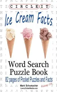 Circle It, Ice Cream Facts, Word Search, Puzzle Book - Lowry Global Media LLC