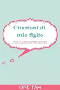 Citazioni di mio figlio - OneFam