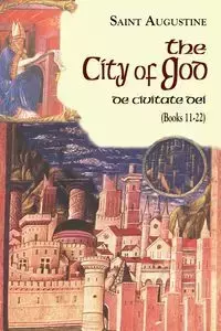 City of God (Books 11-22) - Augustine Saint