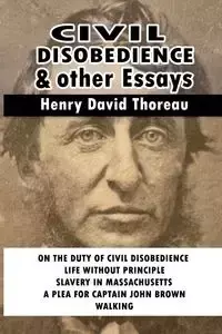 Civil Disobedience and Other Essays - Henry David Thoreau