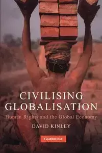 Civilising Globalisation - David Kinley