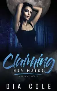 Claiming Her Mates - Cole Dia