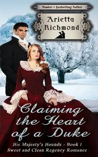 Claiming the Heart of a Duke - Richmond Arietta