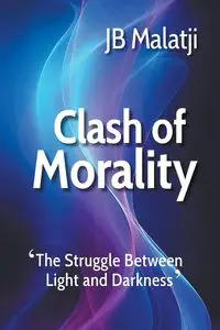 Clash of Morality - Malatji JB