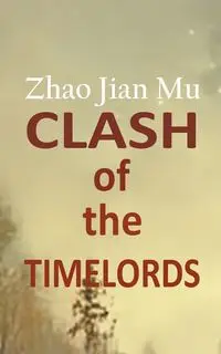 Clash of the Timelords - Zhao Jian Mu