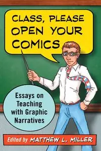 Class, Please Open Your Comics - Miller Matthew L.