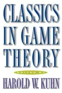 Classics in Game Theory - Kuhn Harold W.