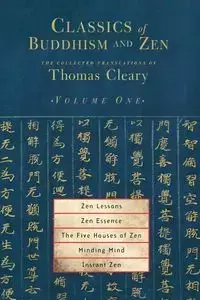 Classics of Buddhism and Zen, Volume 1 - Thomas Cleary