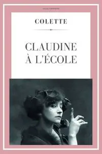 Claudine à l'école - Colette