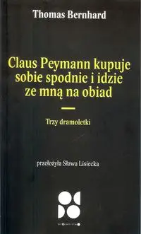 Claus peymann kupuje sobie spodnie i idzie ze mną na obiad / Od Do - Thomas Bernhard