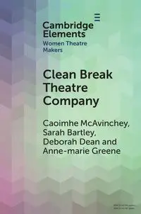 Clean Break Theatre Company - McAvinchey Caoimhe