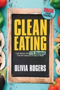 Clean Eating - Olivia Rogers