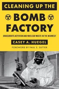 Cleaning Up the Bomb Factory - Casey A. Huegel