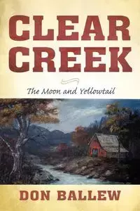 Clear Creek - Don Ballew