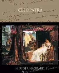 Cleopatra - Haggard H. Rider