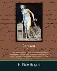 Cleopatra - Haggard H. Rider