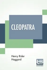 Cleopatra - Henry Haggard Rider