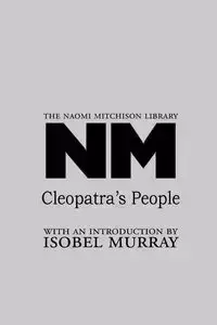 Cleopatra's People - Naomi Mitchison