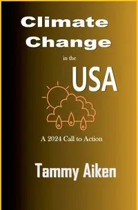 Climate Change in the USA - Tammy Aiken