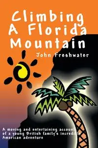 Climbing A Florida Mountain - John Freshwater