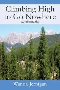 Climbing High to Go Nowhere - Wanda Jernigan