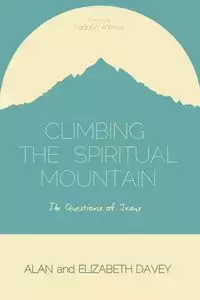 Climbing the Spiritual Mountain - Alan Davey