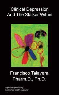 Clinical Depression and the Stalker Within - Francisco Talavera