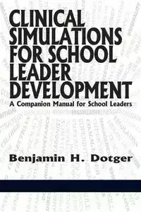 Clinical Simulations for Teacher Development a Companion Manual for Teachers - Benjamin H. Dotger