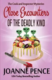 Close Encounters of the Deadly Kind - Joanne Pence