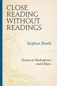 Close Reading without Readings - Stephen Booth