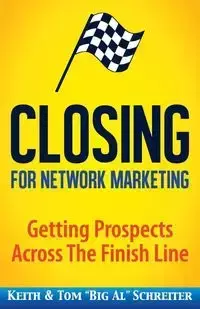 Closing for Network Marketing - Keith Schreiter