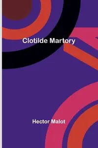 Clotilde Martory - Hector Malot