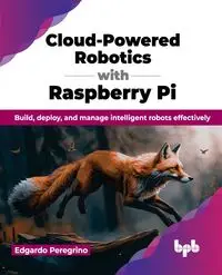 Cloud-Powered Robotics with Raspberry Pi - Edgardo Peregrino