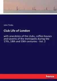 Club Life of London - John Timbs