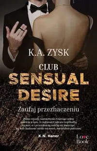 Club Sensual Desire Zaufaj przeznaczeniu - Zysk K.A.