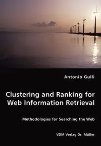 Clustering and Ranking for Web Information Retrieval - Antonio Gullì